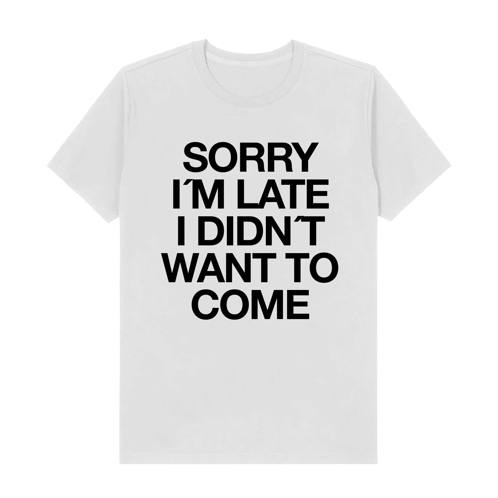 Sorry-Im-late-I-didnt-want-to-come-1.jpg