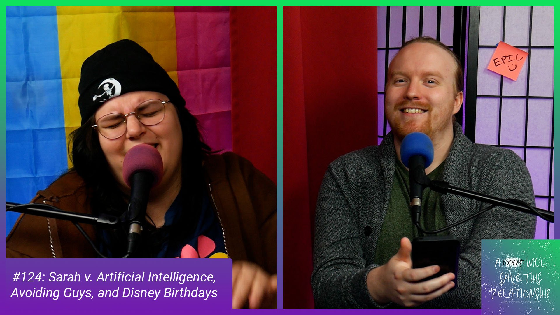Episode 124: Sarah v. Artificial Intelligence, Avoiding Guys, and Disney Birthdays
