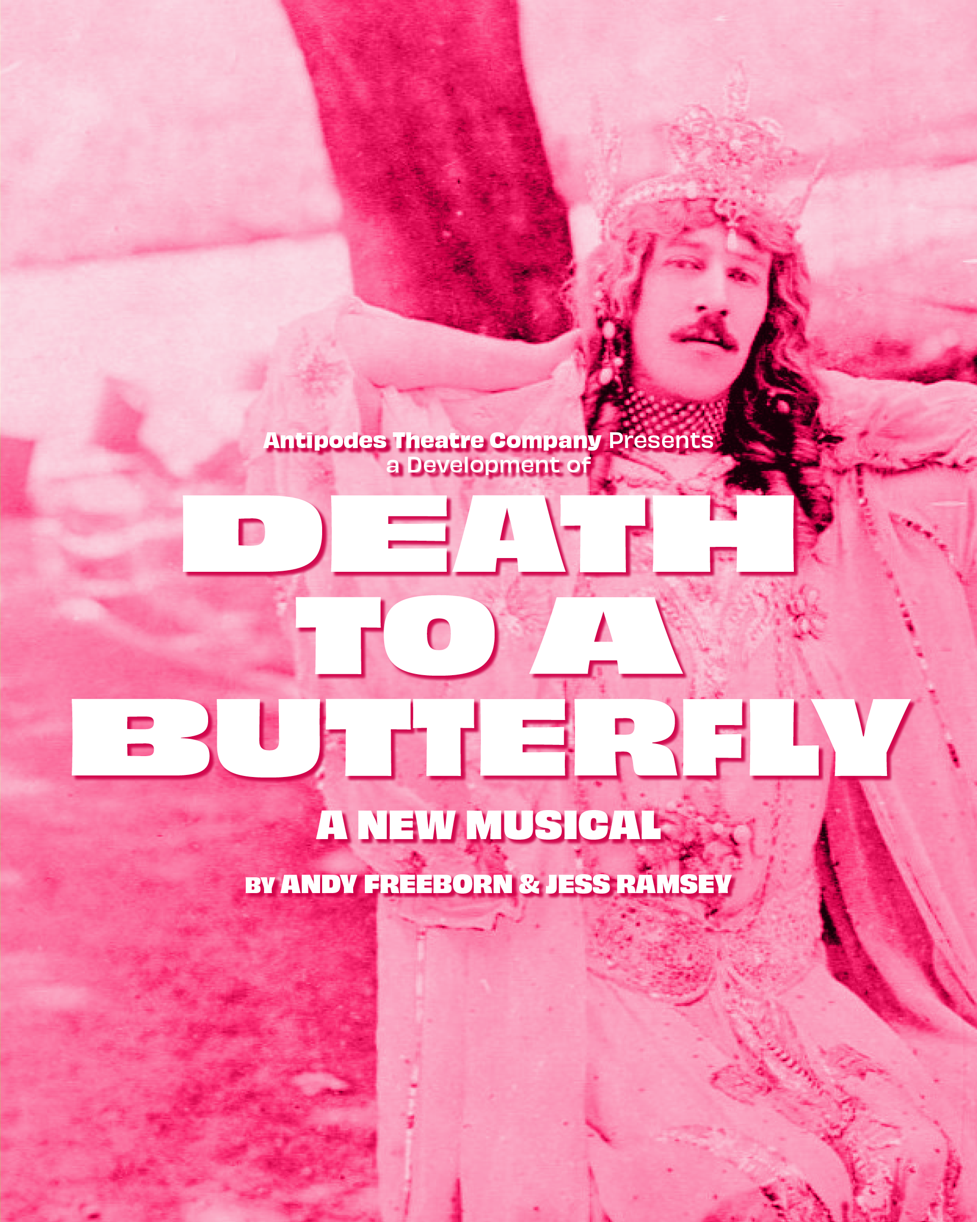 2025 - Death to a Butterfly (Development) - Producer - Antipodes Theatre Company