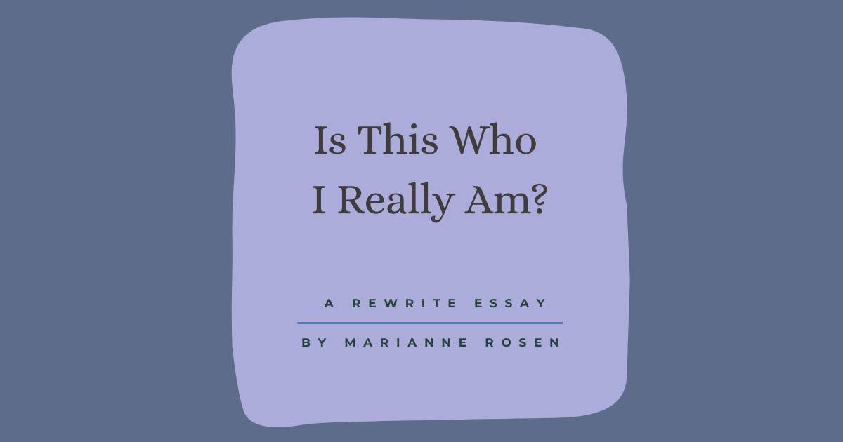 Is this who I really am?