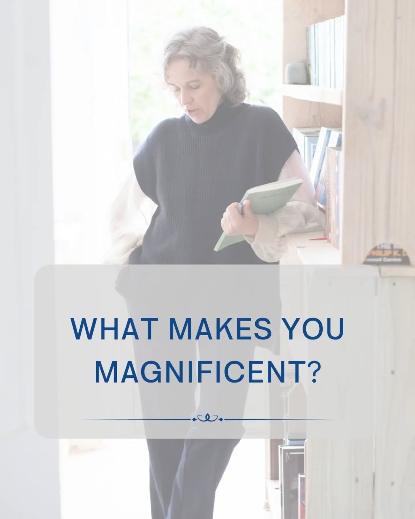 You know all your faults.
We can all list what's wrong with us.

But what makes you extraordinary?
What's your magnificence?

Thats a lot harder to express.
