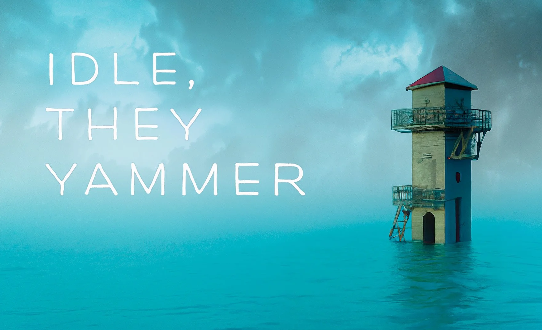 Idle, They Yammer (2023)