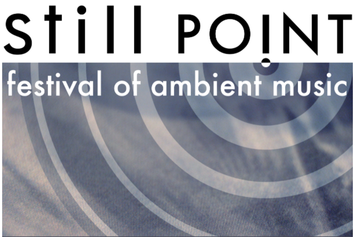 Still Point : Festival of Ambient Music