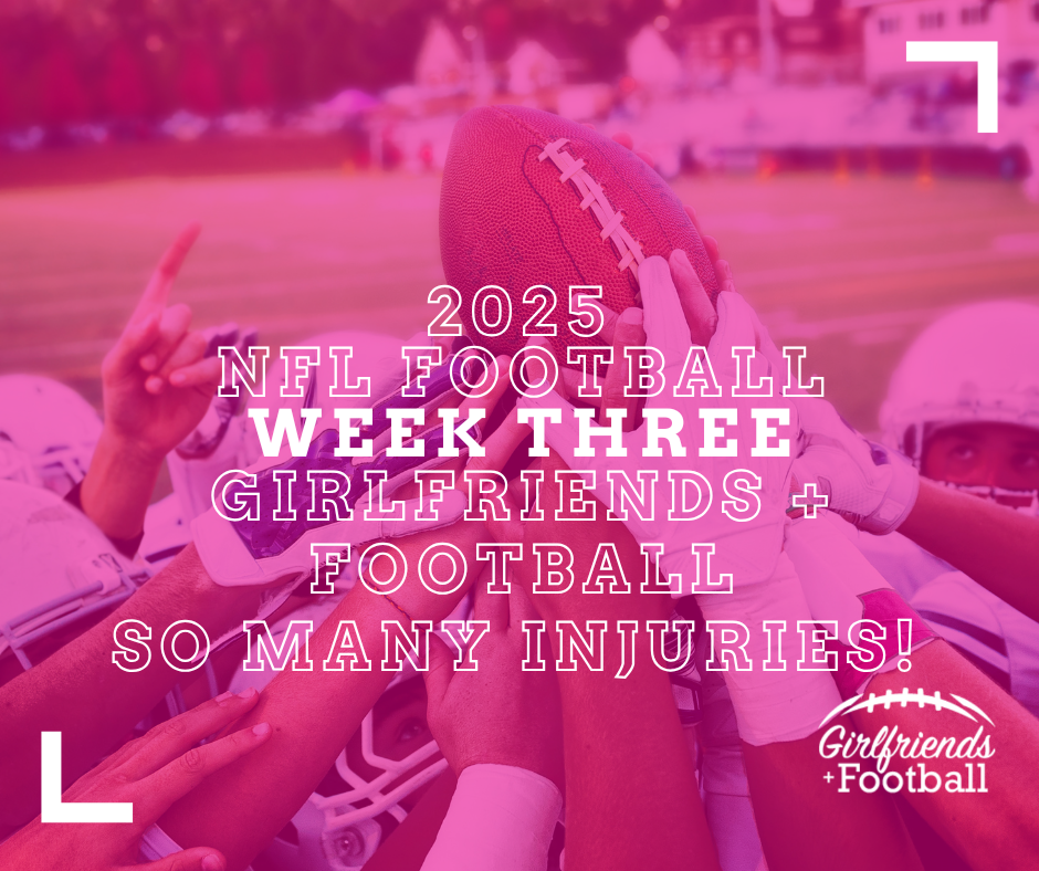 Girlfriends + Football: Week 2 NFL Injuries, Highs & Lows