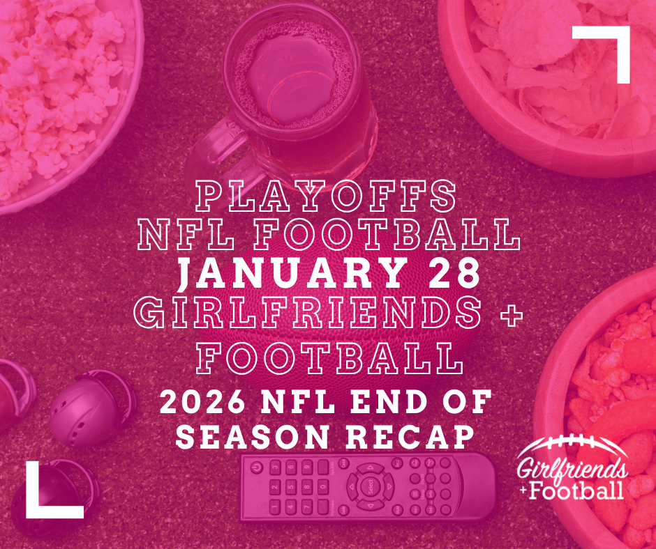 Girlfriends + Football: Championship Chaos, Super Bowl Matchups &amp; Big Game Bingo