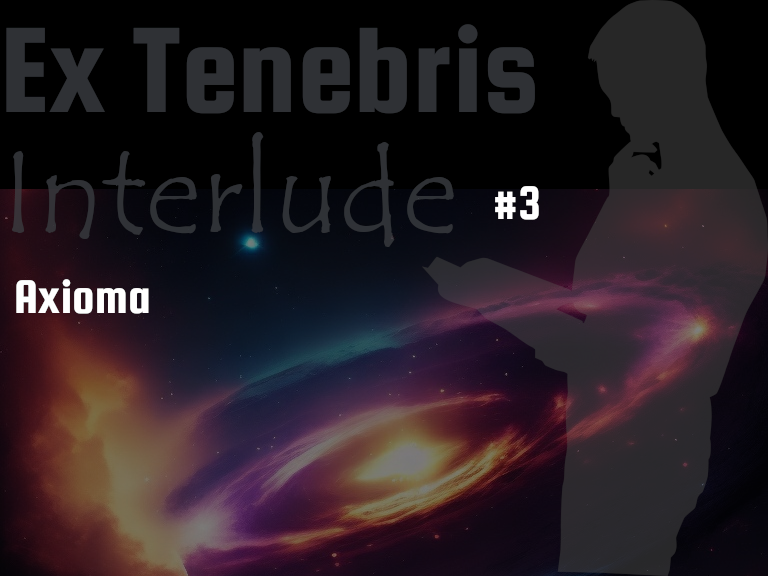 3.5: Interlude 3: Axioma