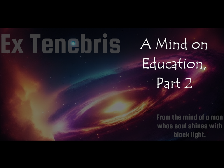 7: A Mind on Education, Part 2