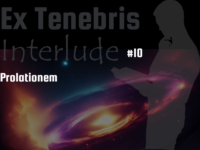 10.5: Interlude 10: Prolationem