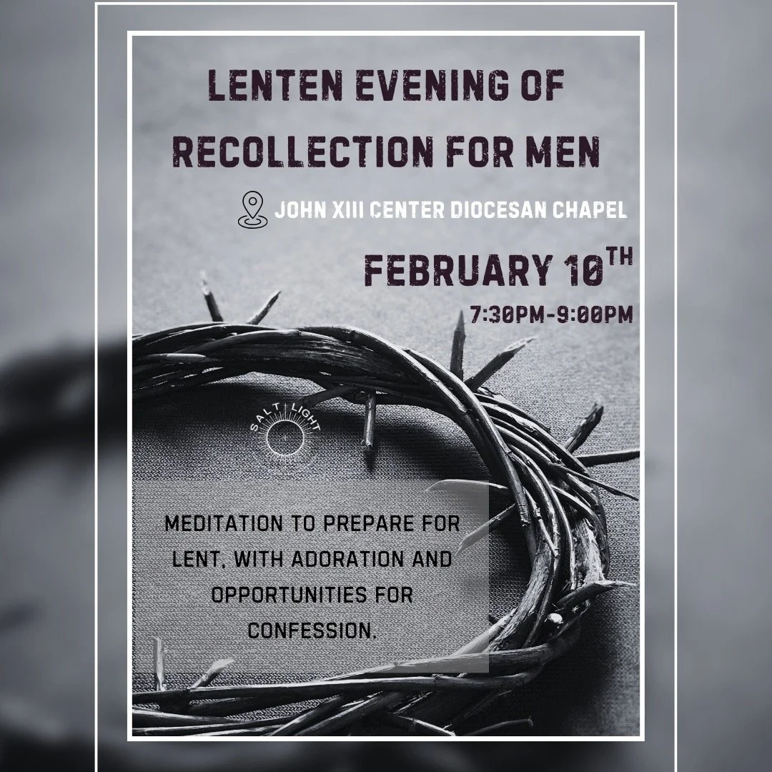 Lenten Evening of Recollection for Men

Join us for an evening of prayer and reflection as we prepare our hearts for Lent.

There will be a guided meditation, Adoration of the Blessed Sacrament, and opportunities for Confession.

📍 Where: John XXIII