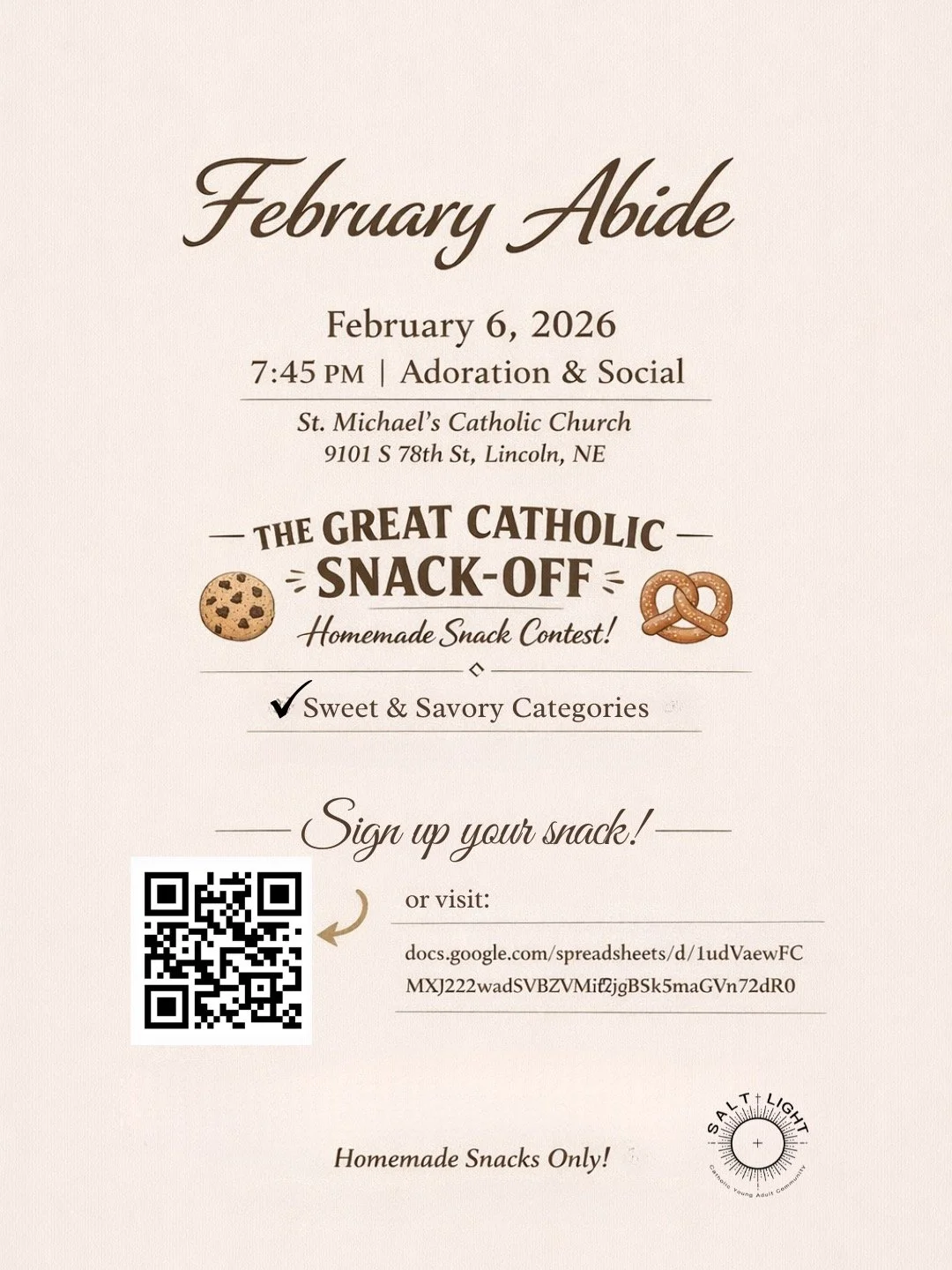 February Abide 

📅 February 6, 2026
⏰ 7:45 PM &mdash; Adoration (social to follow)
📍 St. Michael&rsquo;s Catholic Church
9101 S 78th St, Lincoln, NE 68516

Join us for an evening of prayer, community, and a little friendly competition!

After Adora