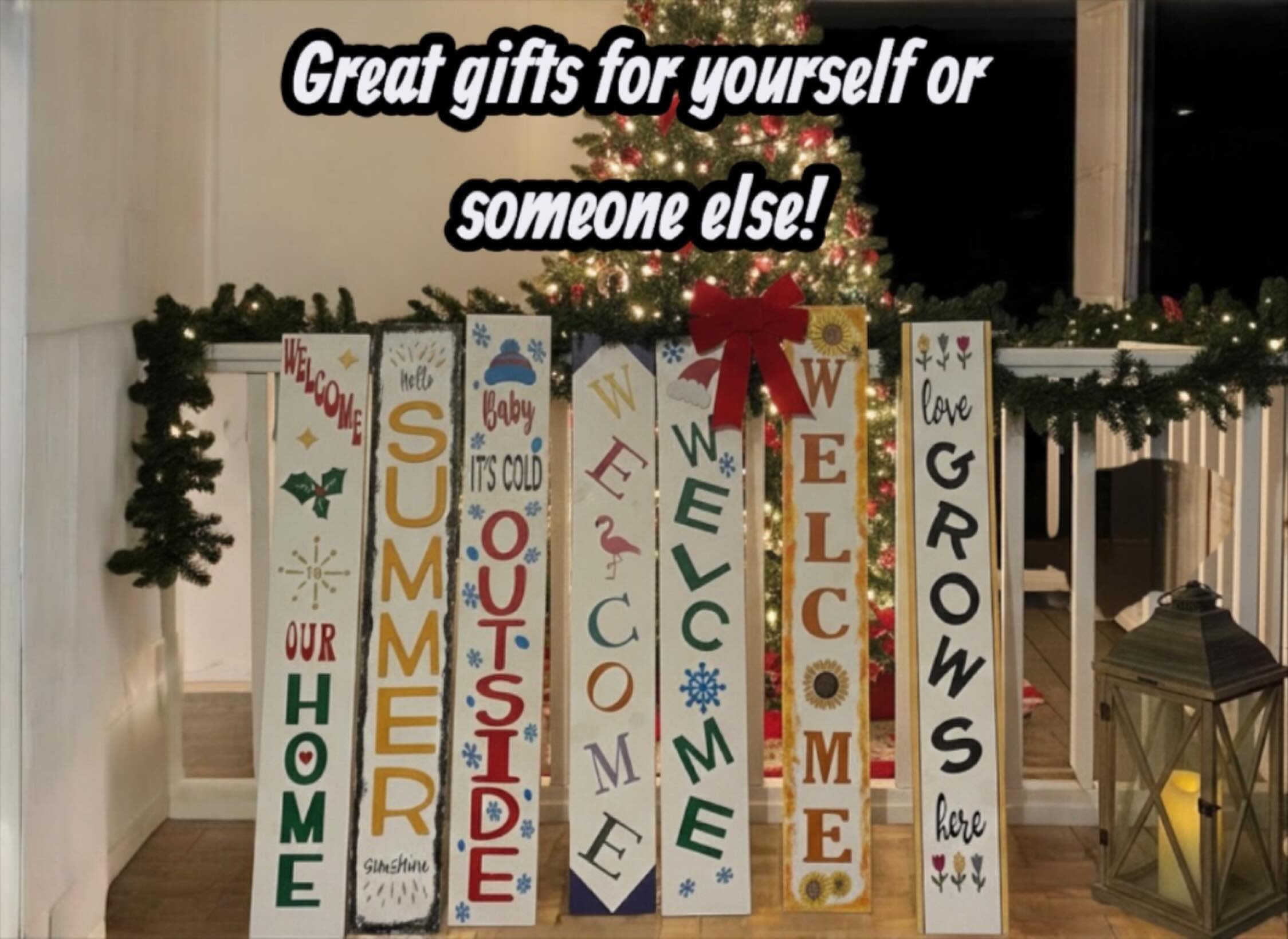 Get your indoor or outdoor signs! A great gift for yourself or someone else. Discounted just for  the Holidays, ONLY $27.50 ea. + tax!  Primed, painted, and sealed, ready to display!  Contact me for local delivery!
