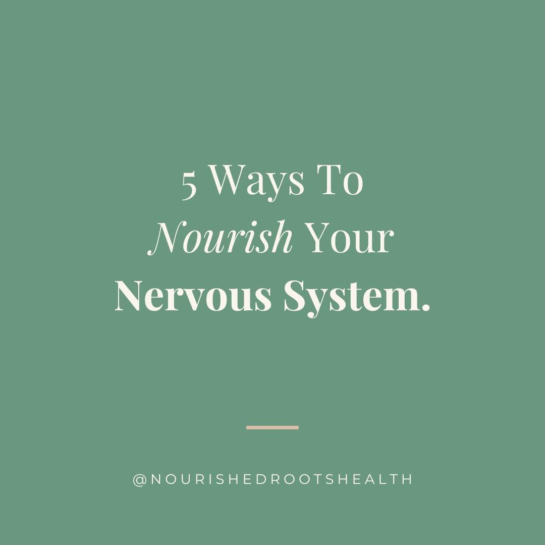 🌱5 WAYS TO NOURISH YOUR NERVOUS SYSTEM

When we talk about nourishment, it's important to remember that our nervous system needs to be nourished as well as the rest of our body!

I love to use the term &quot;nervous system nourishment&quot; vs. regu