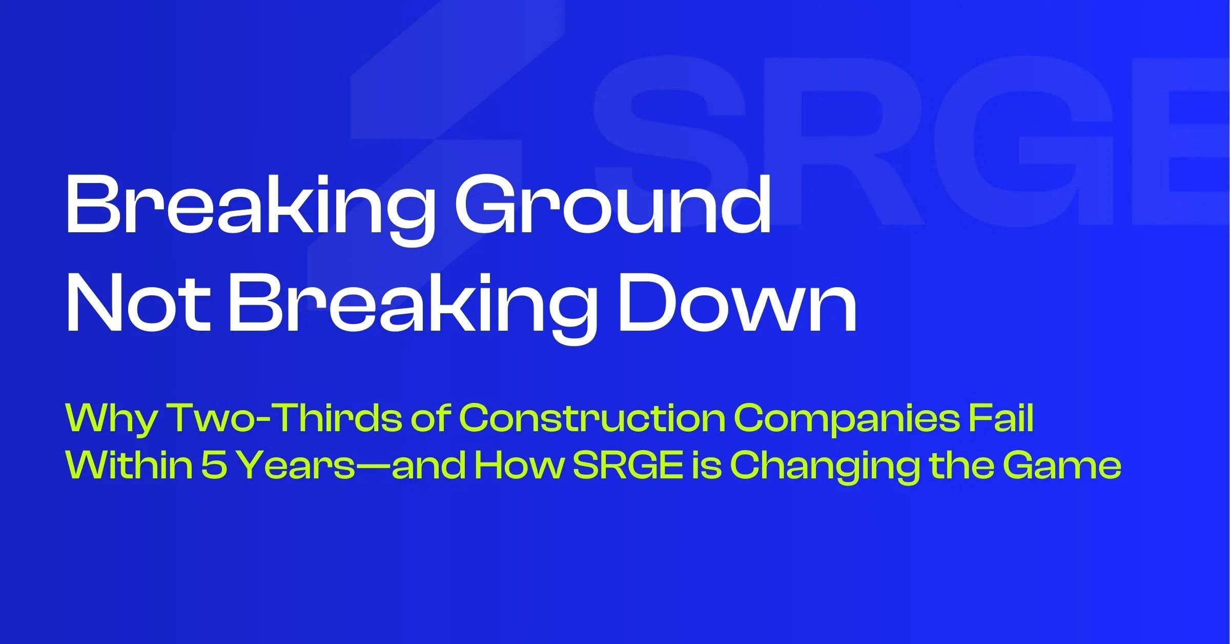 Building Beyond Survival: Empowering Small Construction Firms to Thrive with SRGE