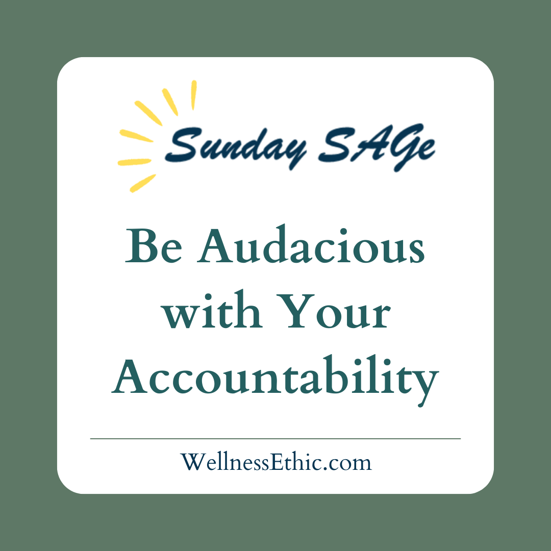 Be Audacious with Your Accountability