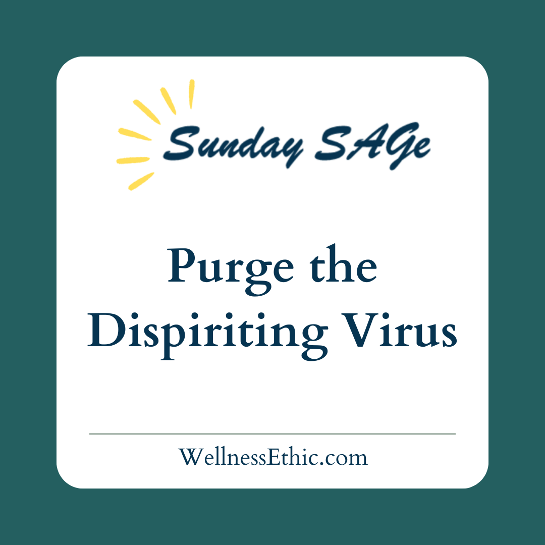 Purge the Dispiriting Virus