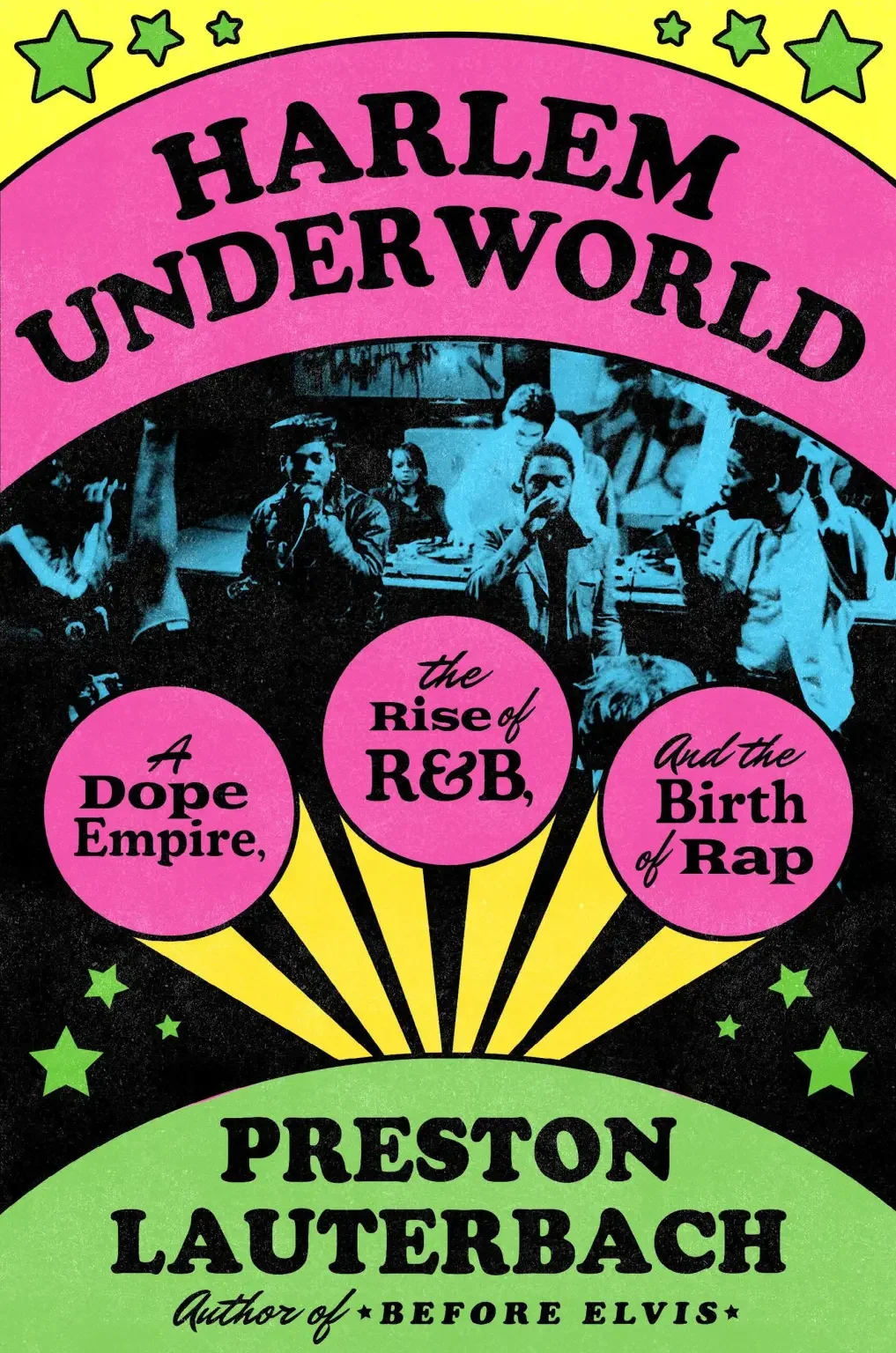 Book cover titled 'Harlem Underworld: The Rise of REB, A Dope Empire, and the Birth of Rap' by Preston Lauterbach, featuring a vintage black-and-white photo of people in a club or gathering, with colorful pink, green, yellow, and black design elements.