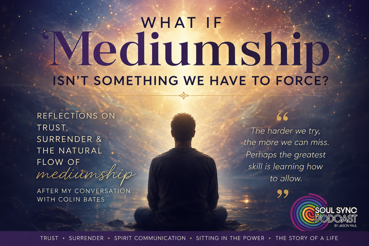 What If Mediumship Isn’t Something We Have to Force?