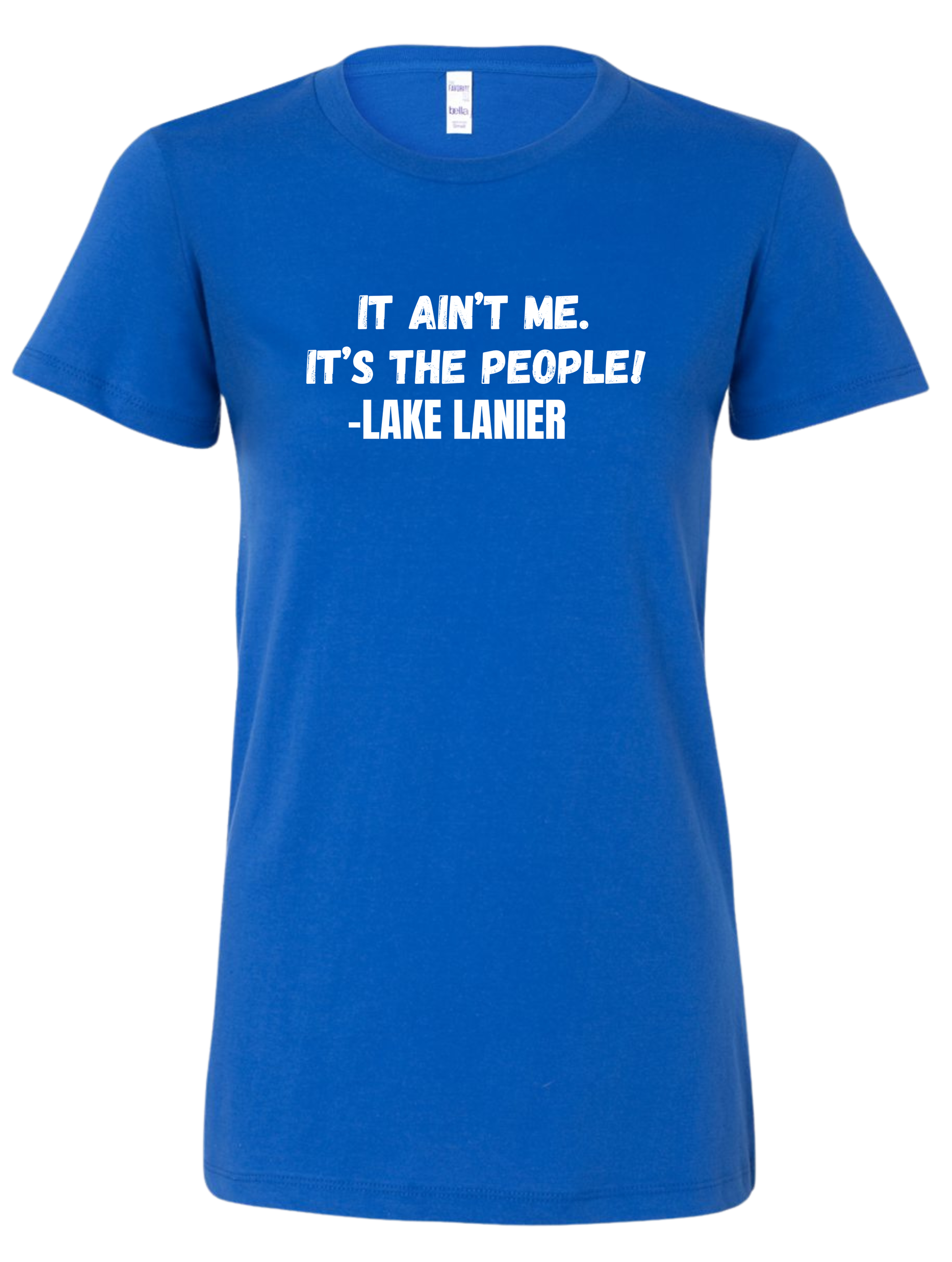 Blue "it Ain't Me, It's the People-Lake Lanier women's tee