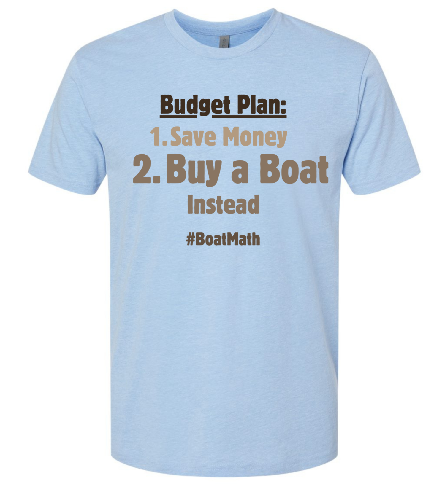 Funny Budget Plan boat shirt featuring “Save Money, Buy a Boat Instead.” Soft gray 60/40 cotton-poly unisex shirt for lake life and boat lovers.