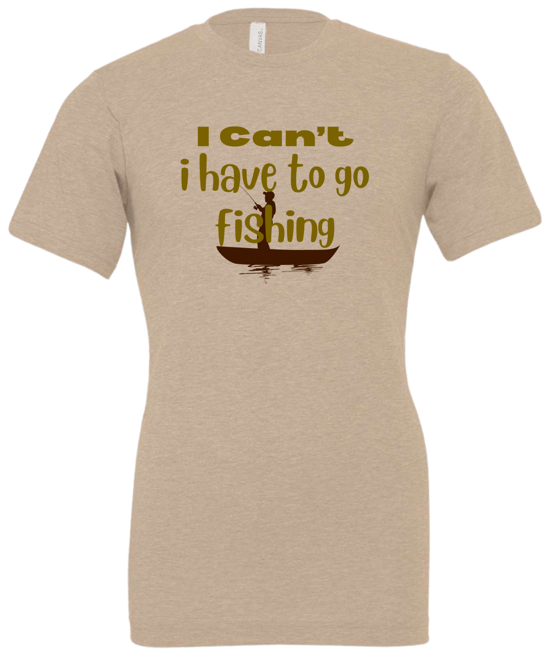 Tan" I Can't I Have to Go Fishing" graphic boat life tee