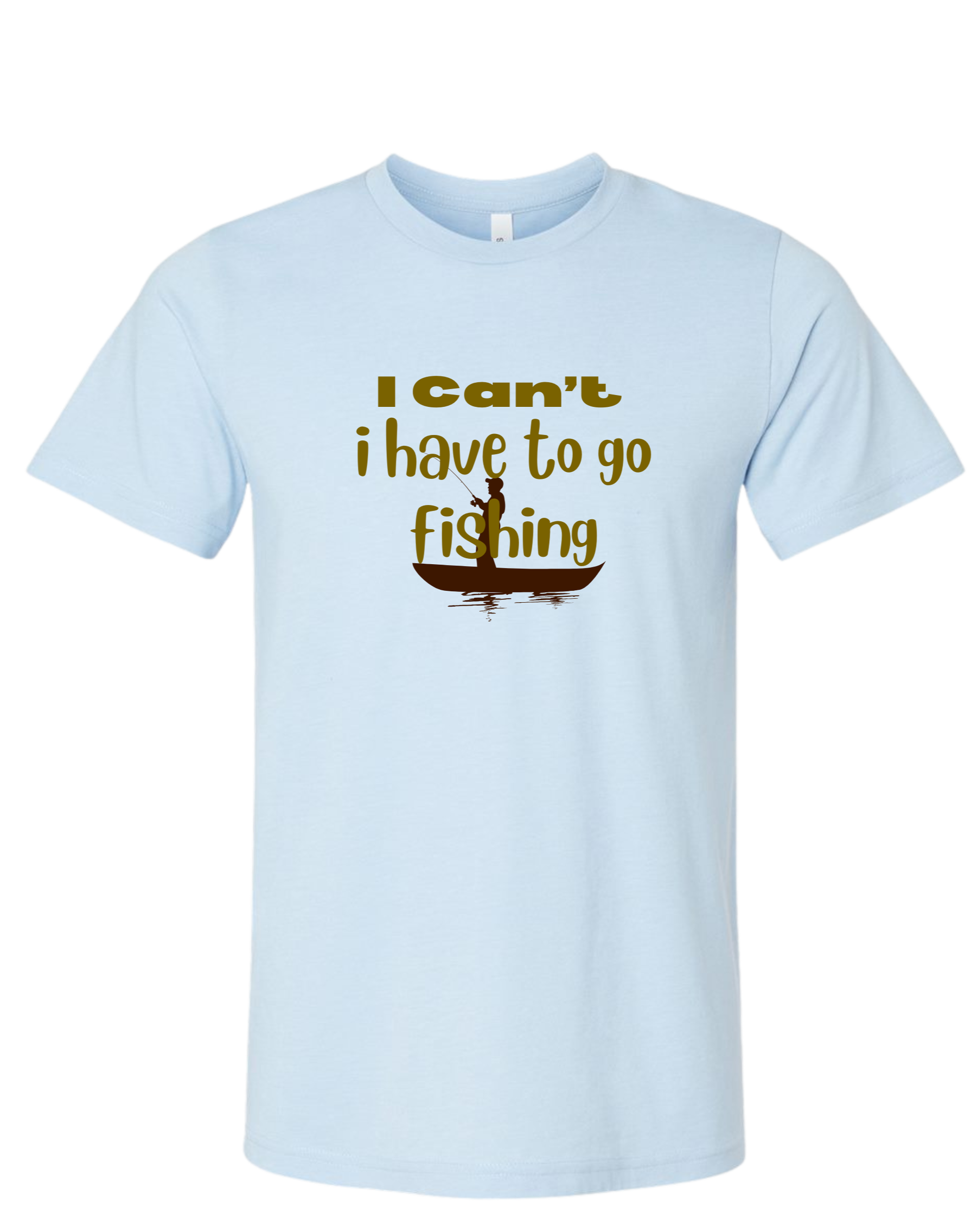 I Can't | Fishing Tee