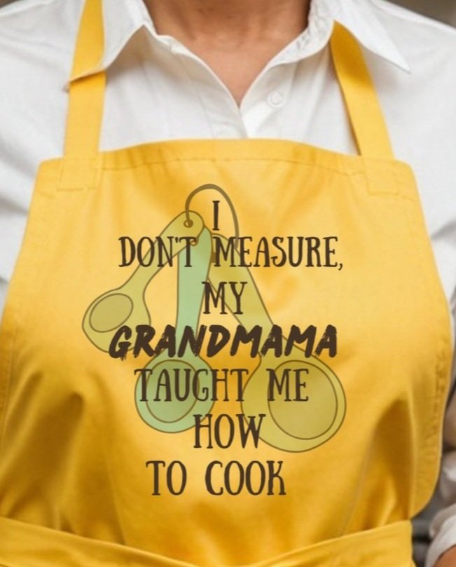 I%2Bdon%2527t%2Bmeasure%252C%2Bmy%2Bgrandmama%2Btaught%2Bme%2Bhow%2Bto%2Bcook.jpg