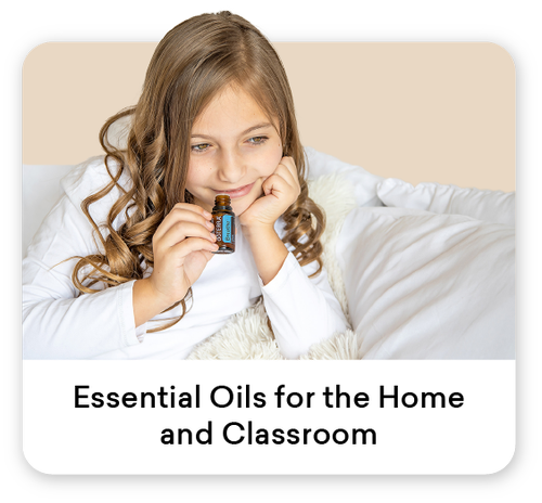 Essential Oils for the Home and Classroom