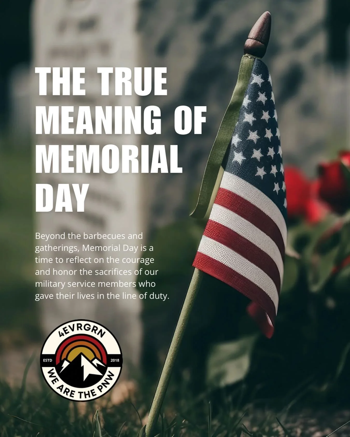 Beyond the barbecues and gatherings, Memorial Day is a time to reflect on the courage and honor the sacrifices of our military service members who gave their lives in the line of duty.

#memorialday #4EVRGRN #wearethepnw