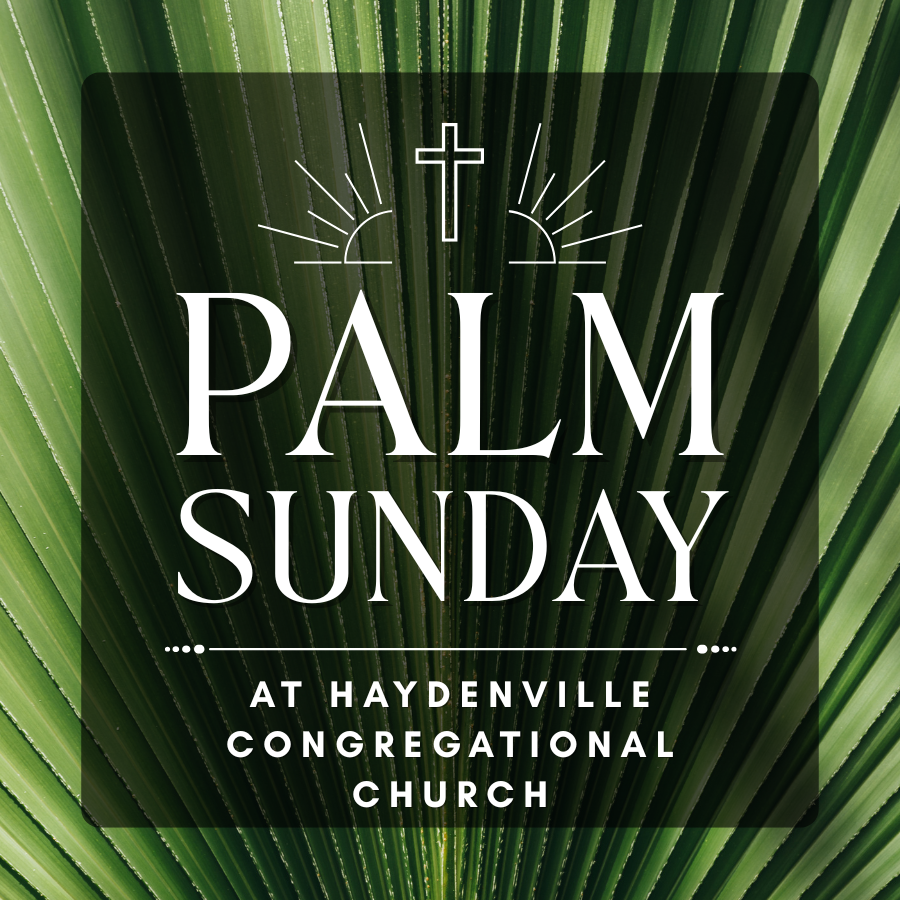 Palm Sunday at Haydenville Congregational Church