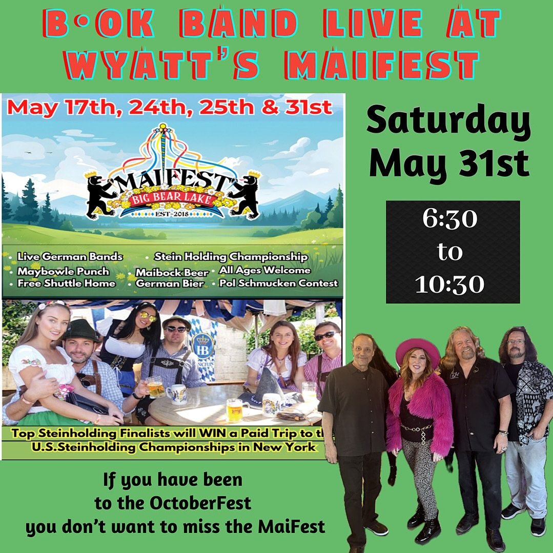 Come join the fun for the MaiFest @wyatts.bigbear Saturday, 
May 31st 6:30-10:30
