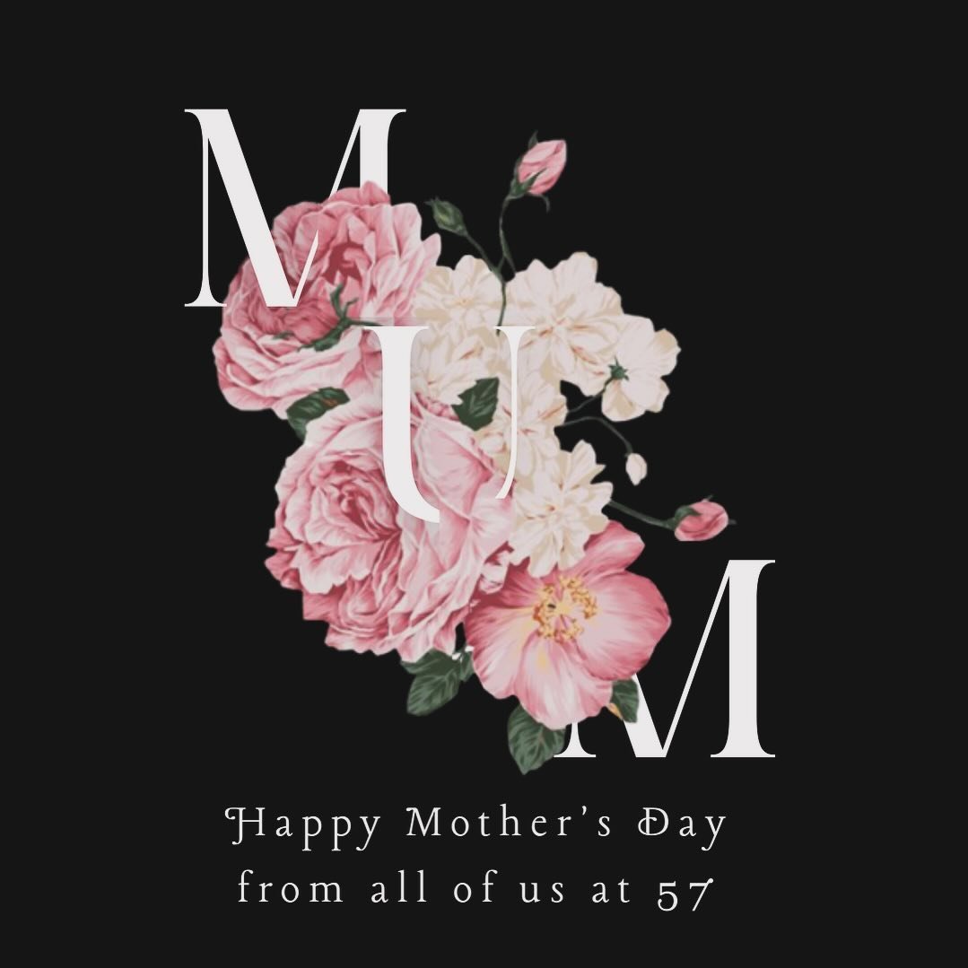 HAPPY MOTHERS DAY FROM ALL OF US AT 57 CAFE BAR RESTAURANT 💐