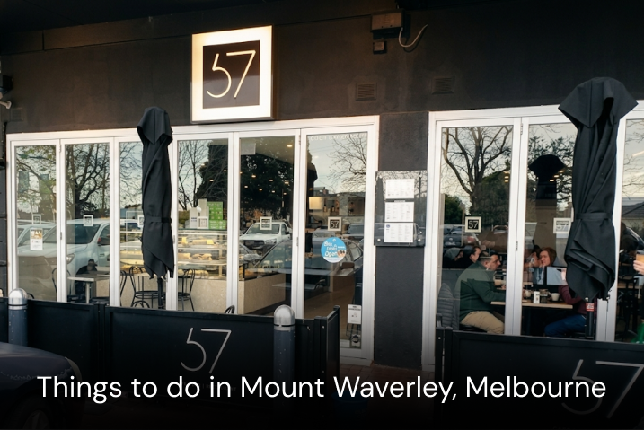 Things to do in Mount Waverley: And where to eat after