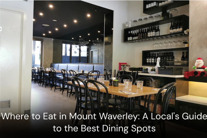 Where to Eat in Mount Waverley: A Local's Guide to the Best Dining Spots