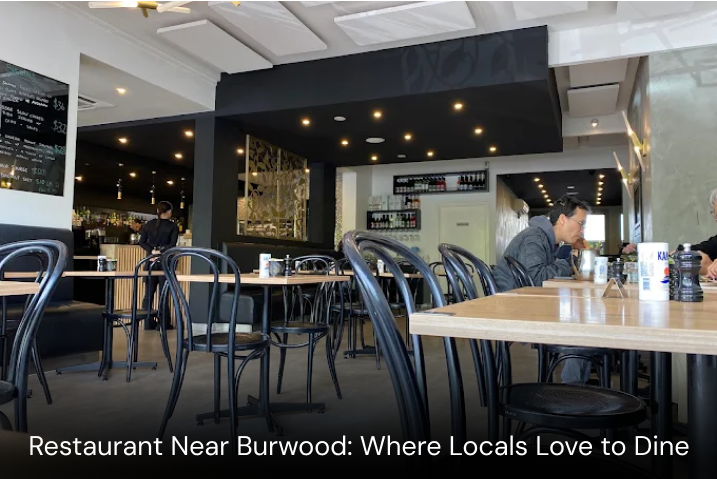 Restaurant Near Burwood: Where Locals Love to Dine&nbsp;