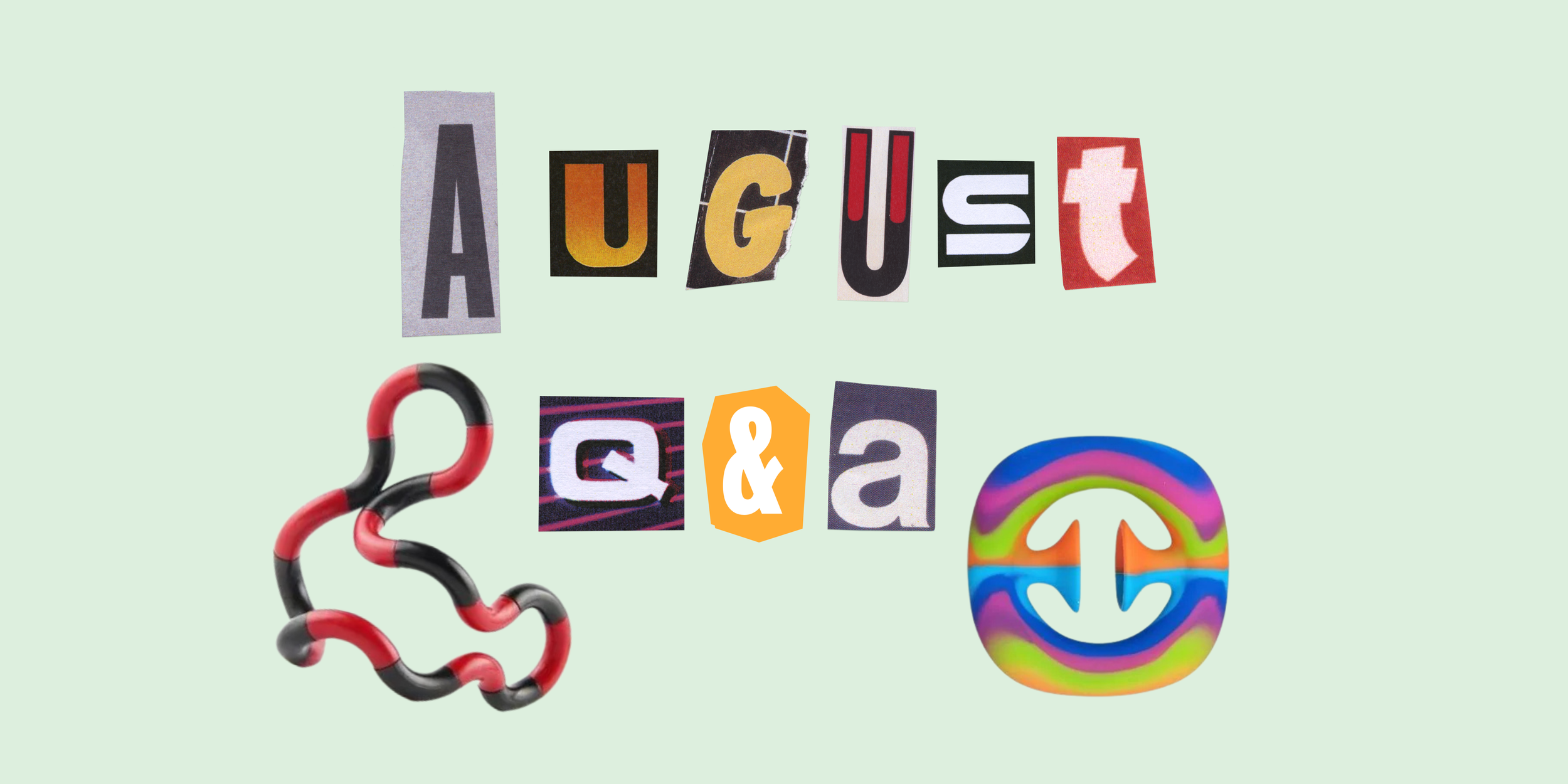August Q&A