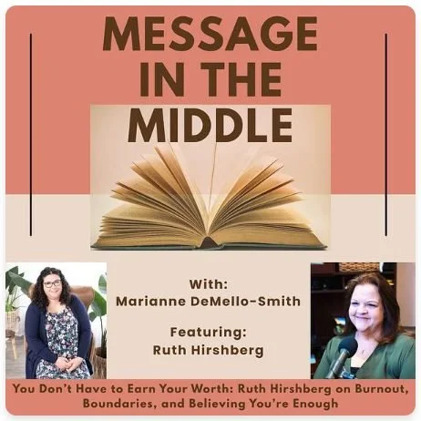 So, I did a thing I've never done before: I was a guest on someone else's podcast.

I talked with Marianne DeMello-Smith on Message in the Middle about burnout, boundaries, self-worth, and why so many of us know we're worthy but don't actually feel i