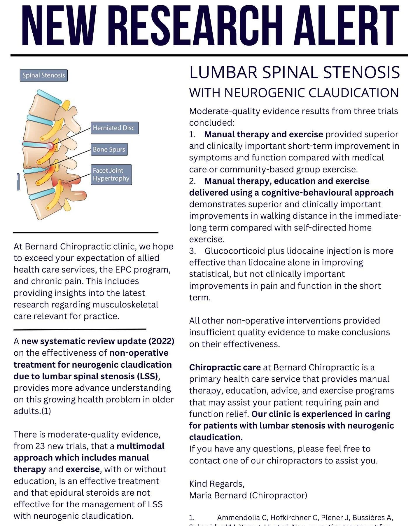 &ldquo;A multimodal approach which includes manual therapy and exercise, with or without education, is an effective treatment&hellip;for the management of lumbar spinal stenosis with neurogeneic claudication.&rdquo; Ammendolia C, Hofkirchner C, Plene