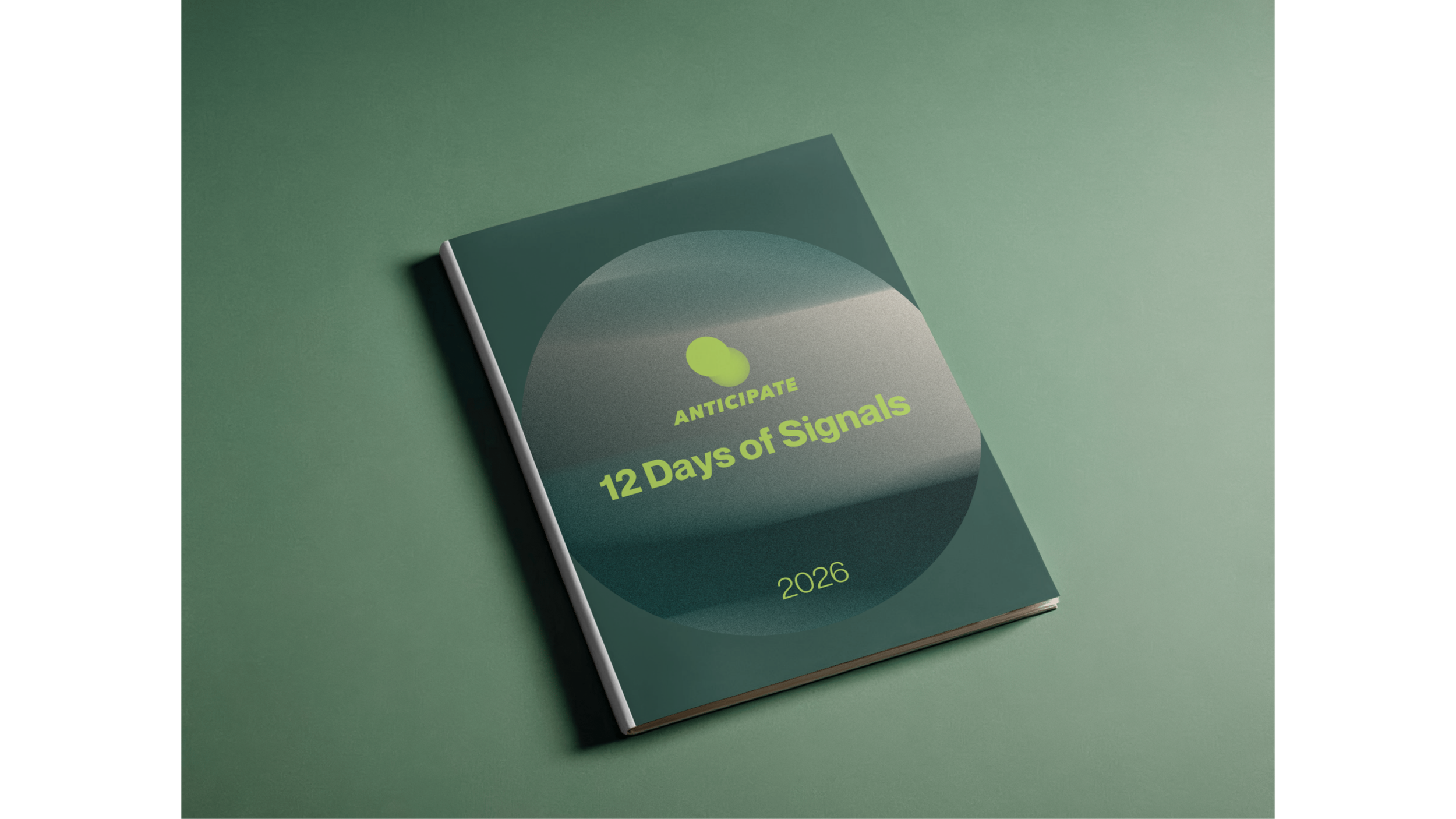 Cover of ANTICIPATE's 12 Days of Signals 2026 report, with the lime green ANTICIPATE mark on a dark green gradient