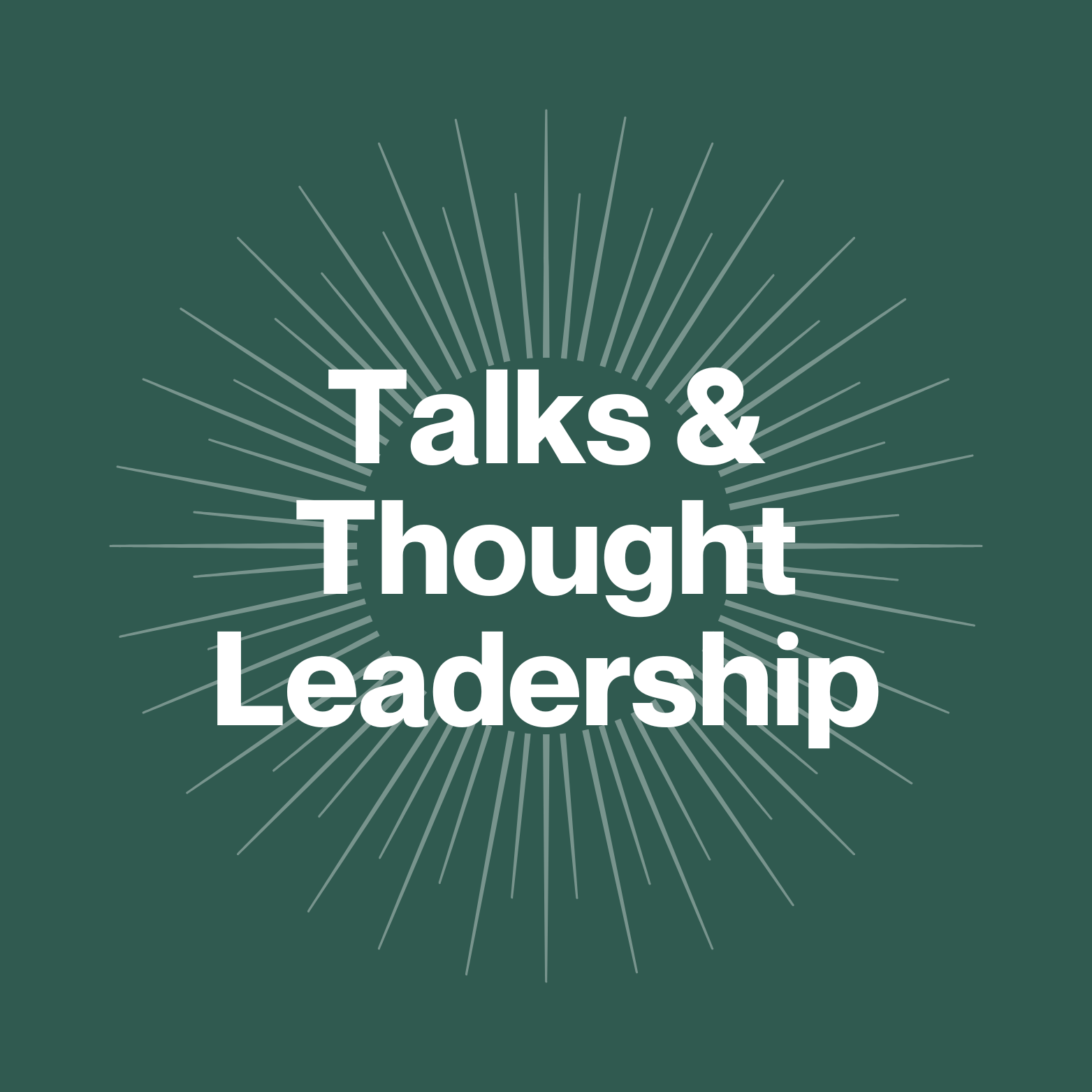 Talks & Thought Leadership