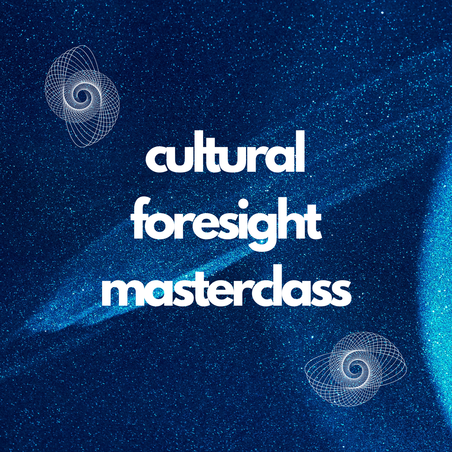 Cultural Foresight Masterclass (Replay)
