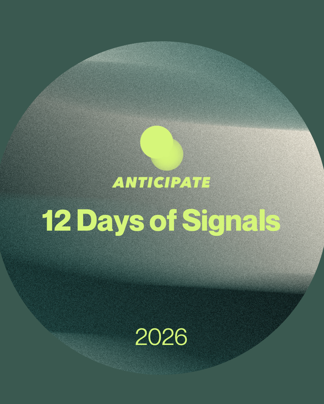 Design promoting anticipation of 12 days of signals for 2026 with abstract green and gray background and two overlapping lime-green circles.