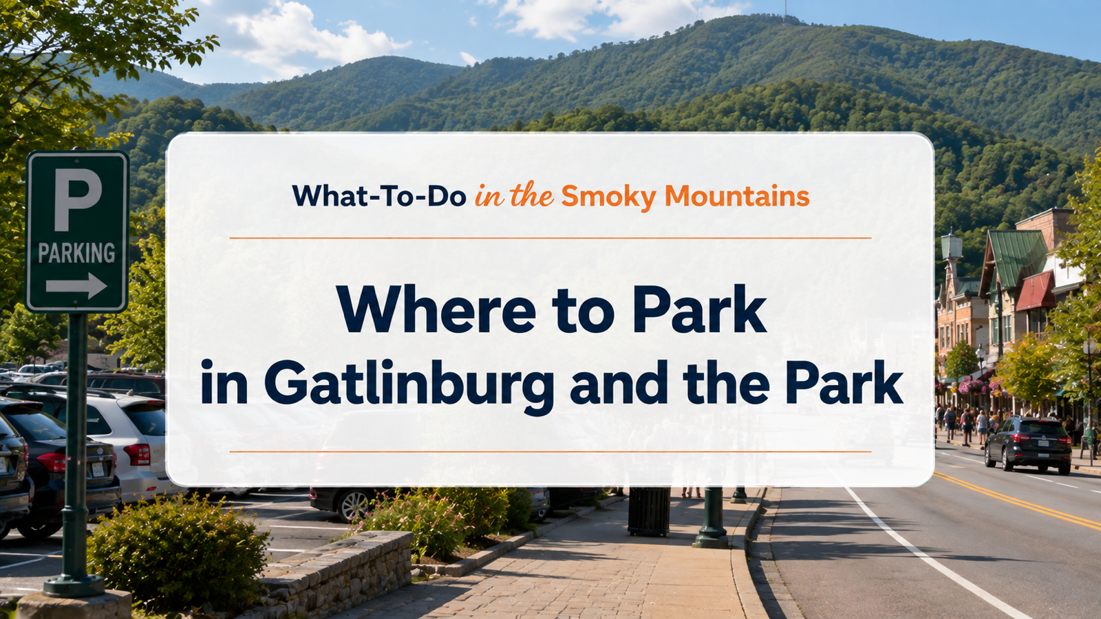 Where to Park in Gatlinburg and the Park