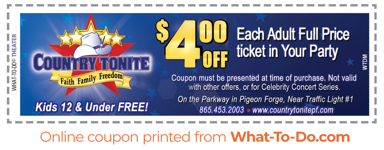 Country Tonite coupon. $4 off each adult full price ticket in your party. Must present coupon at time of purchase. Not valid with any other offers or for celebrity concert series. Use code WTDM