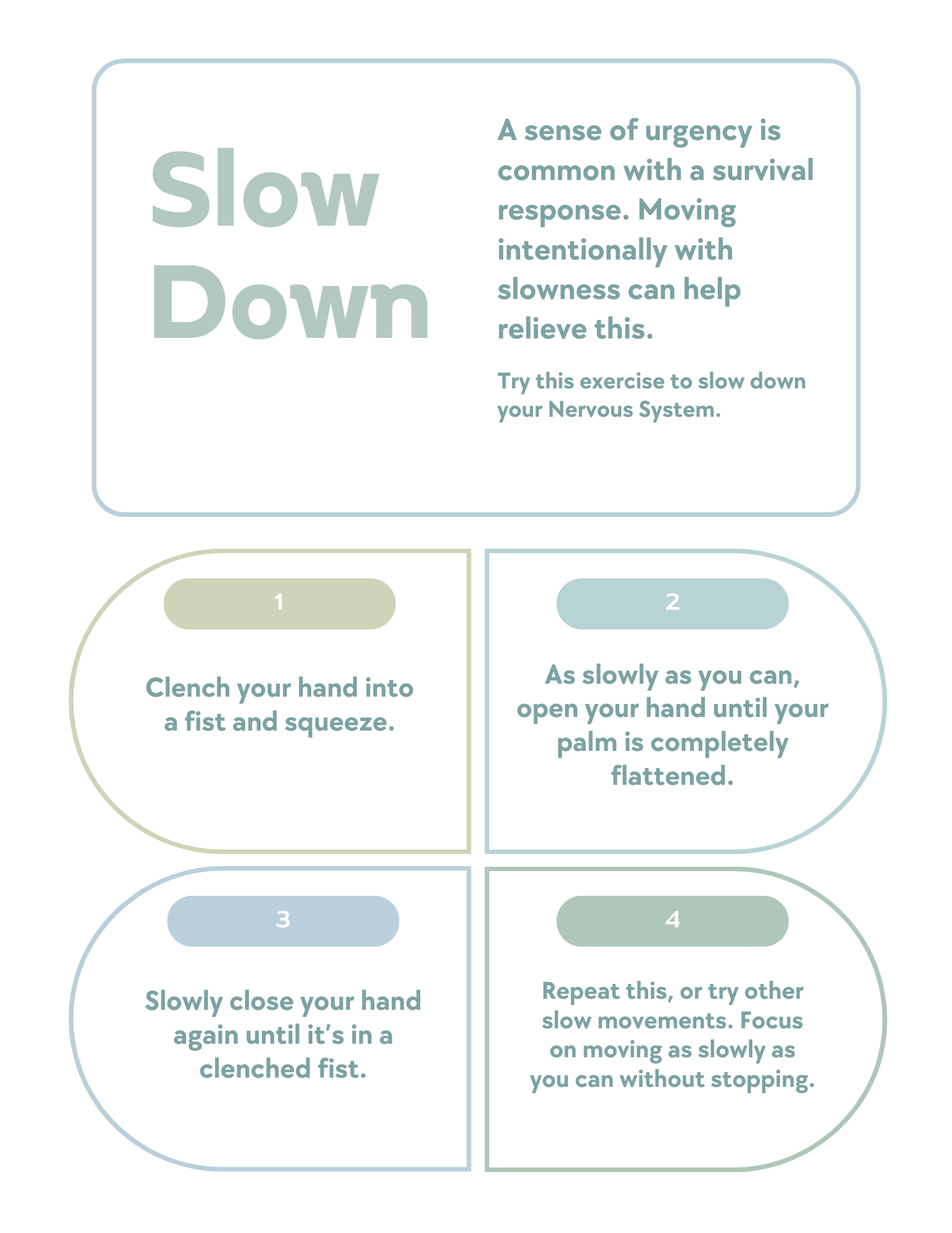 Instructions for a slow down exercise, including steps to clench hands into fists, open palms, close into fists again, and move slowly with focus on breathing.