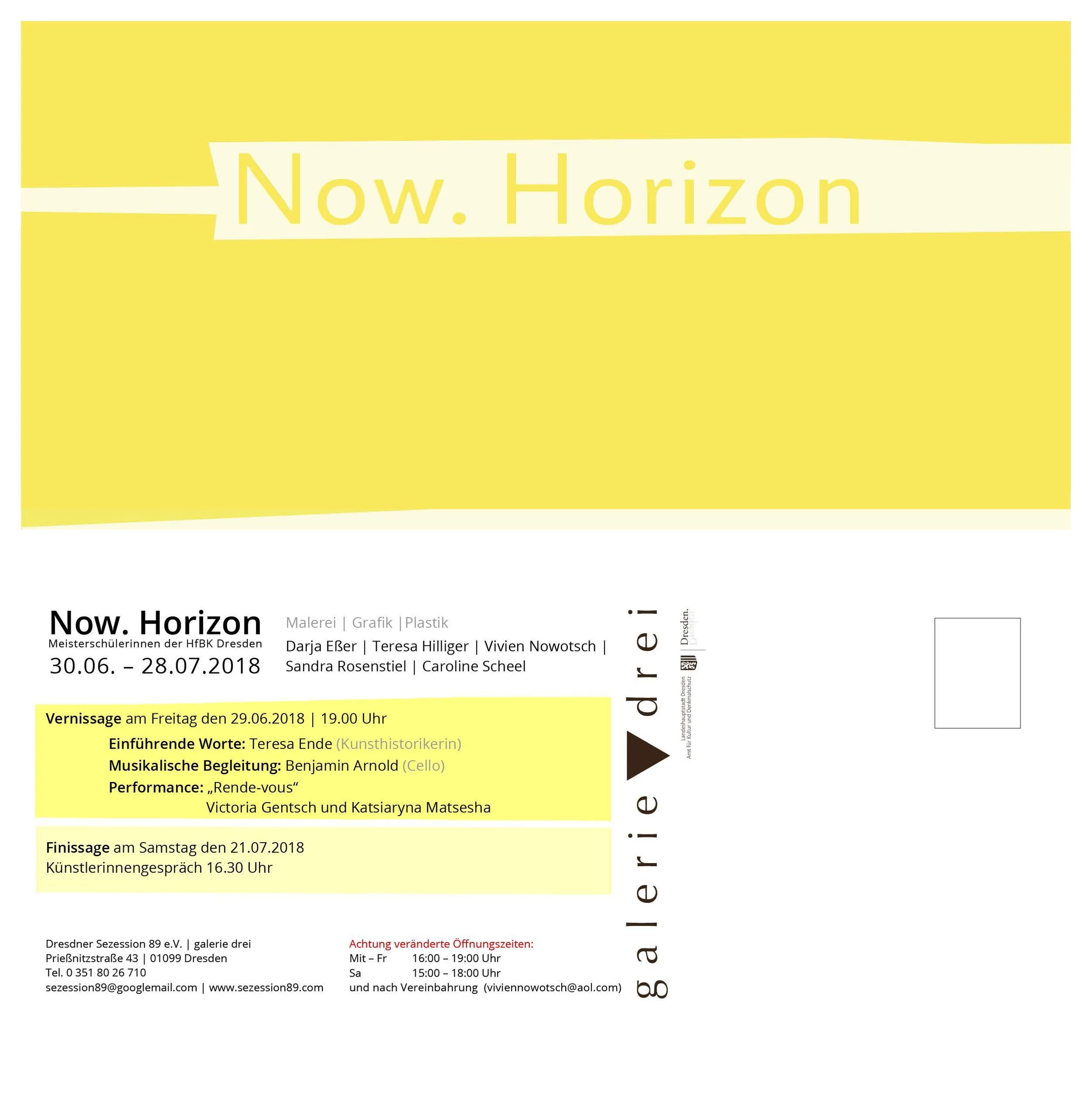Flyer für die Ausstellung 'Now. Horizon' in der Galerie drei, mit Meisterschülerinnen der HfBK Dresden vom 30. Juni bis 28. Juli 2018. Vernissage am 29. Juni, Finissage am 21. Juli.