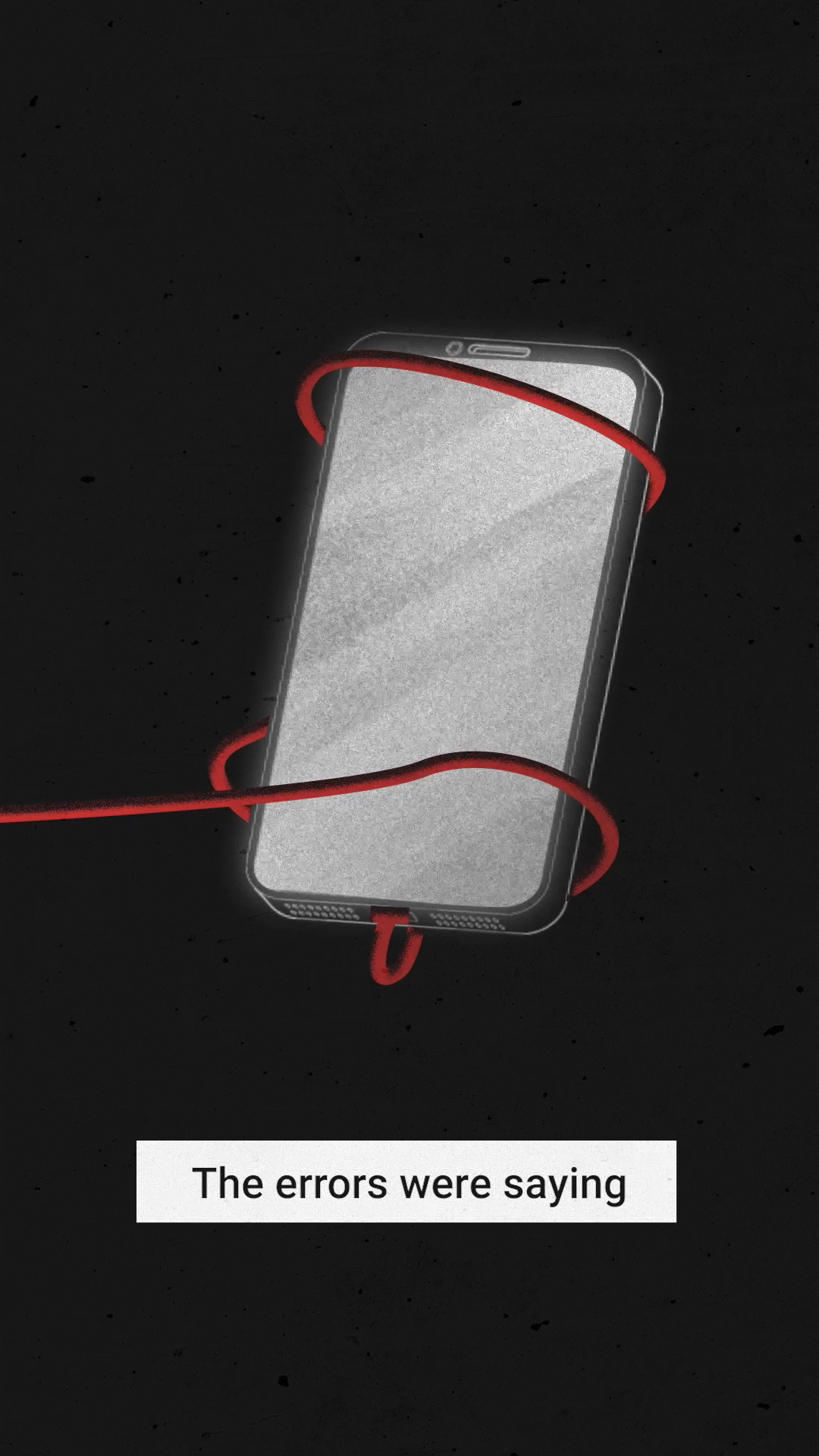 A smartphone is shown with a red cord wrapped around it, on a black background. The text overlay says "The errors were saying."