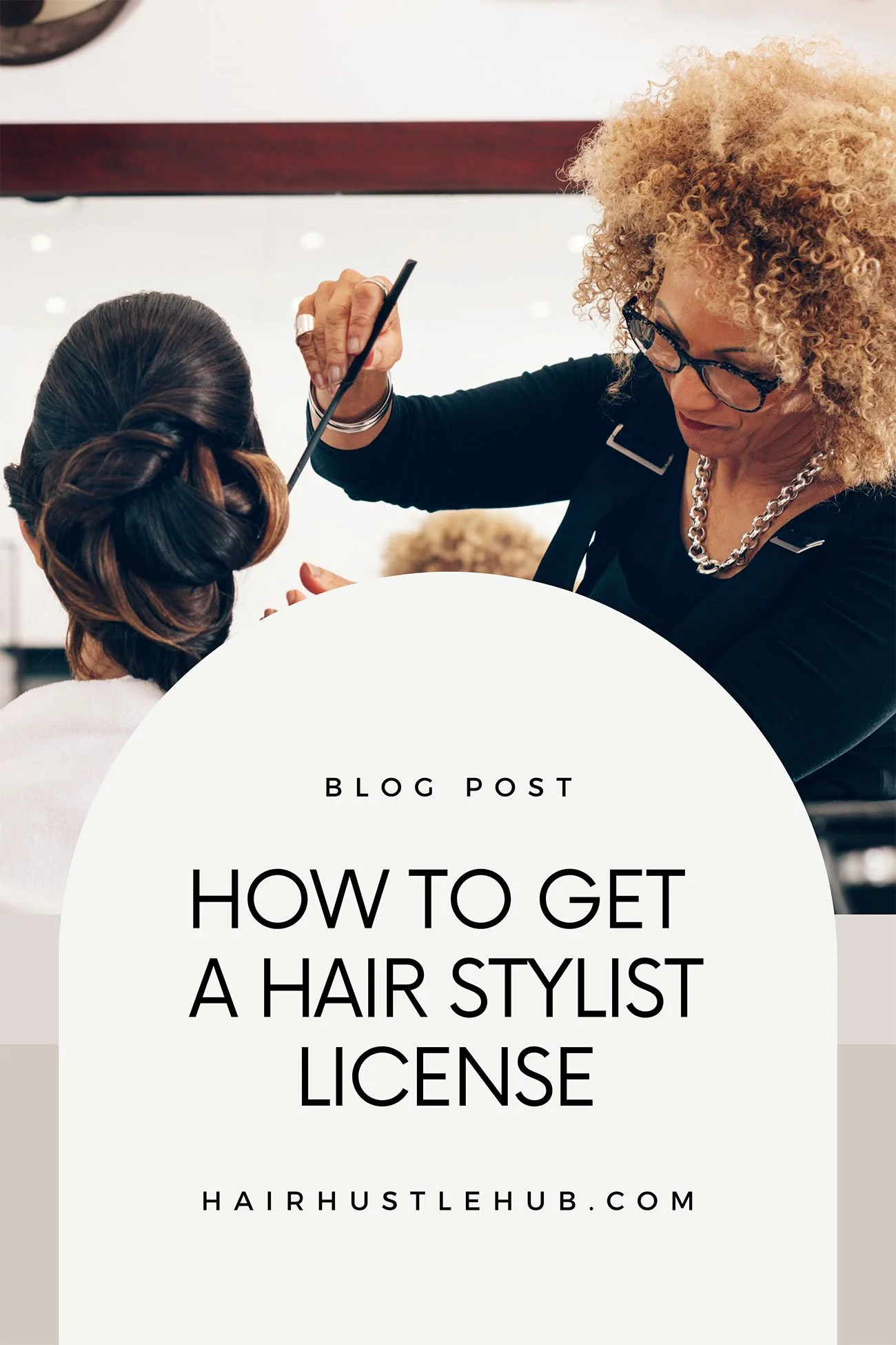 How to Get a Hair Stylist License — Starting a Hair Business