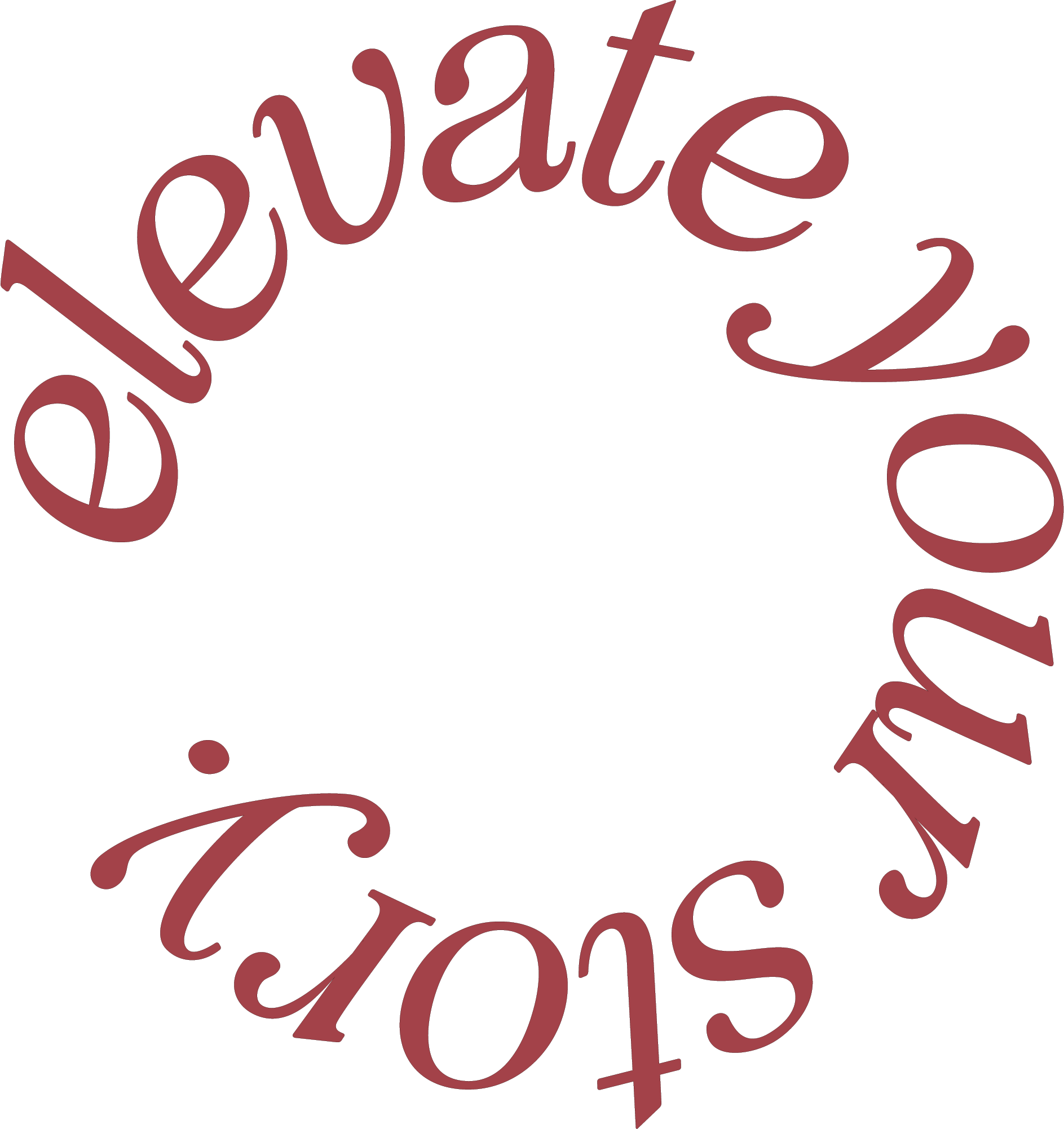 Text in the shape of a circle that says "elevate your story" in cursive font