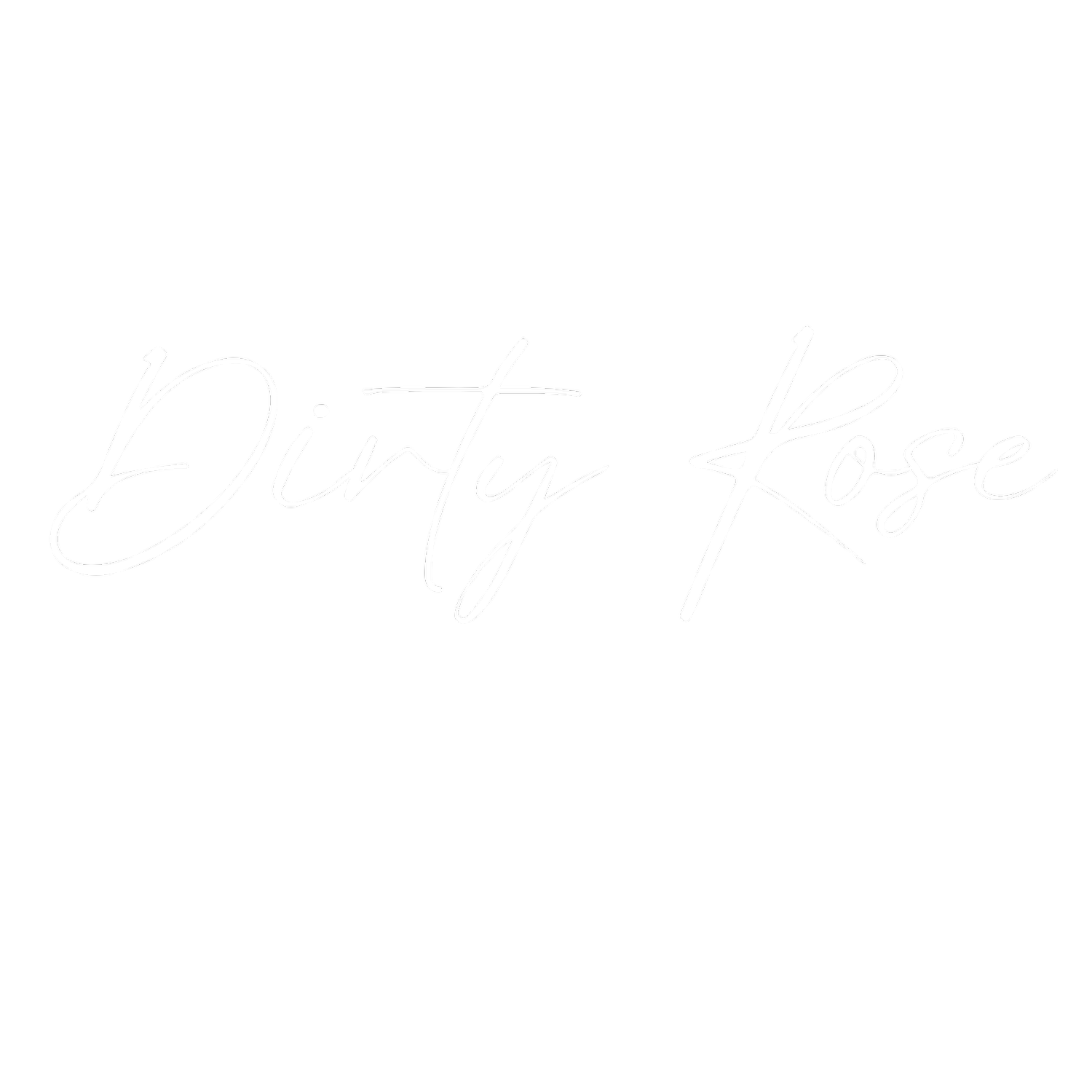 DIRTY ROSE