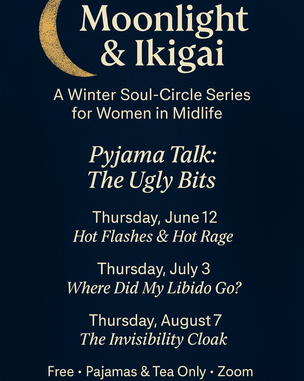 🌿 The Moonlight IKIGAI Pyjama Talk Series is starting soon &ndash; a gentle, soul-nourishing circle for women navigating the messy magic of midlife.

🌸 Starts June 12 &ndash; join from home, pyjamas and tea in hand.

If you&rsquo;ve been feeling th